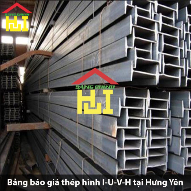 Bảng báo giá thép hình I-U-V-H tại Hưng Yên