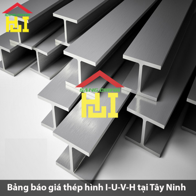 Bảng báo giá thép hình I-U-V-H tại Tây Ninh