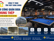 Thi Công Quán Bida Khung Thép Chuyên Nghiệp, Tối Ưu Chi Phí