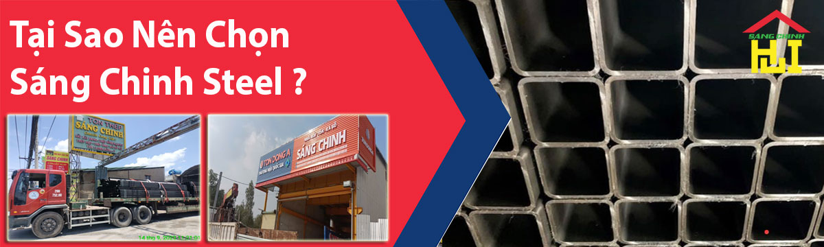Tại Sao Nên Chọn Sáng Chinh Steel ?