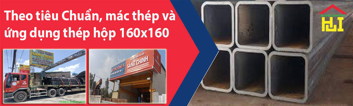 Theo tiêu Chuẩn, mác thép và ứng dụng thép hộp 160x160