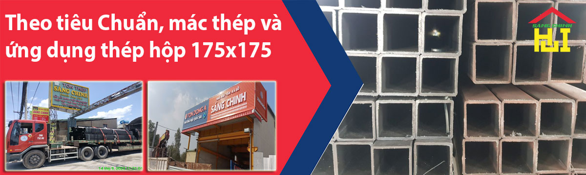 Theo tiêu Chuẩn, mác thép và ứng dụng thép hộp 175x175