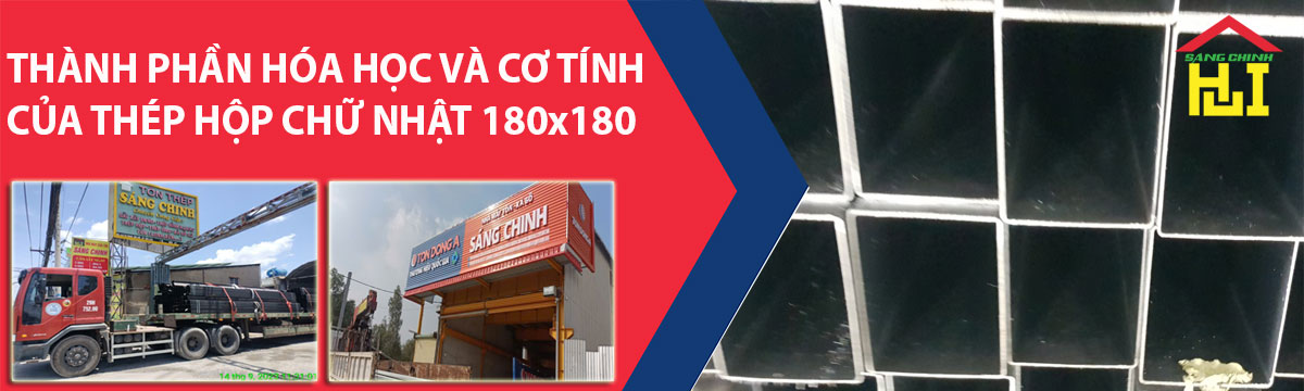THÀNH PHẦN HÓA HỌC VÀ CƠ TÍNH CỦA THÉP HỘP CHỮ NHẬT 180x180