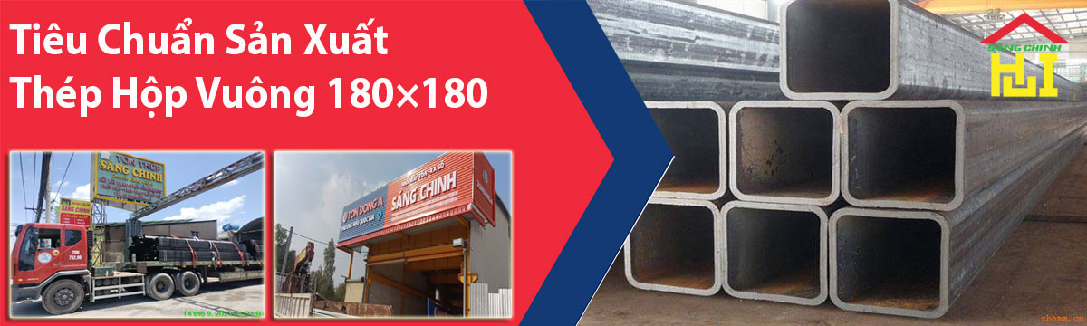 Tiêu Chuẩn Sản Xuất Thép Hộp Vuông 180×180
