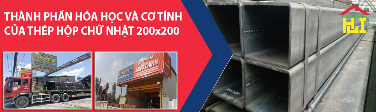THÀNH PHẦN HÓA HỌC VÀ CƠ TÍNH CỦA THÉP HỘP CHỮ NHẬT 200x200