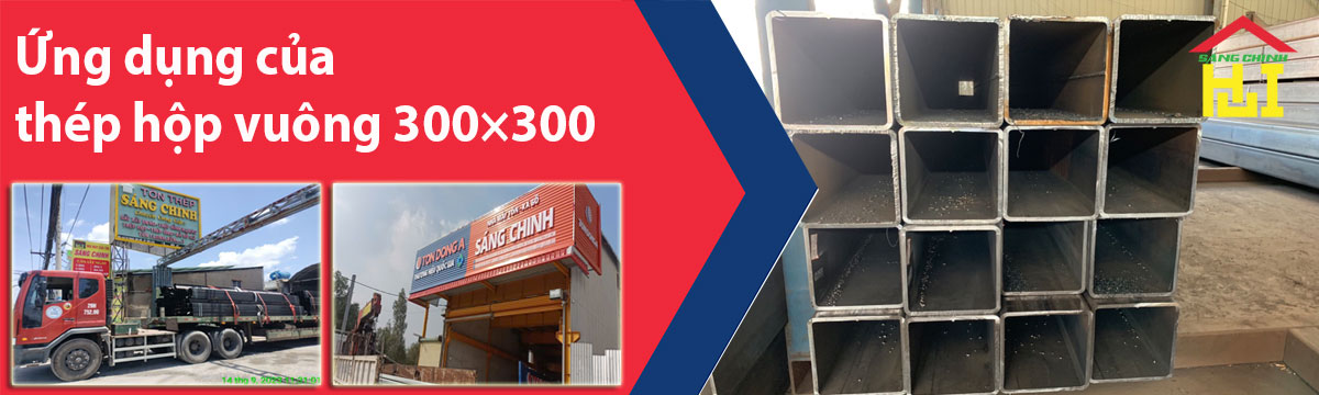 Ứng dụng của thép hộp vuông 300×300