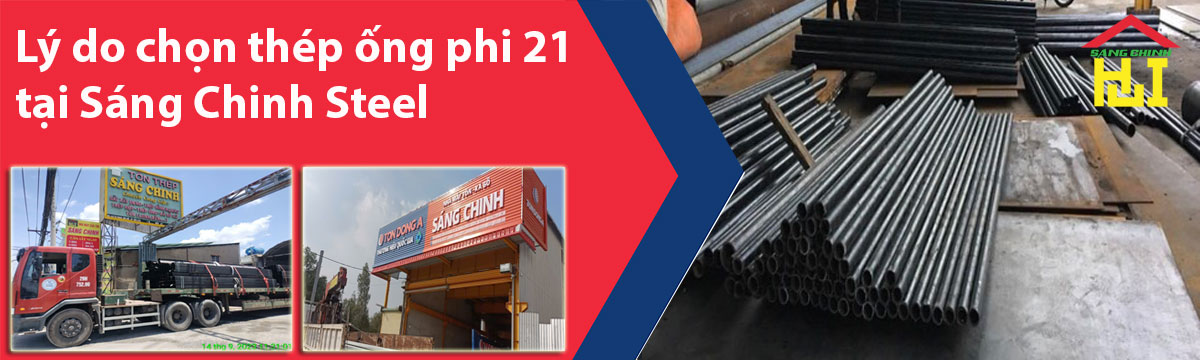 Lý do chọn thép ống phi 21 tại Sáng Chinh Steel
