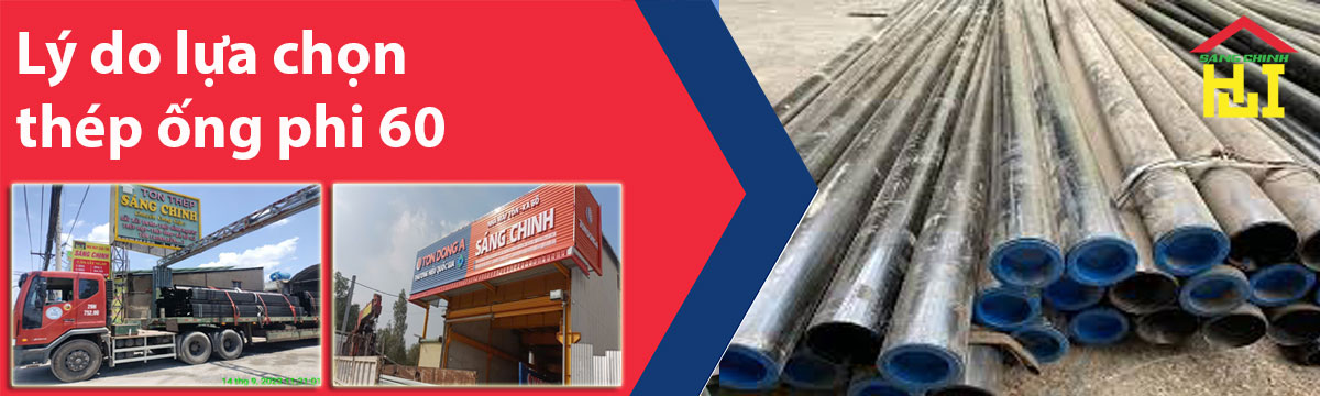 Lý do lựa chọn thép ống phi 60 từ Sáng Chinh Steel