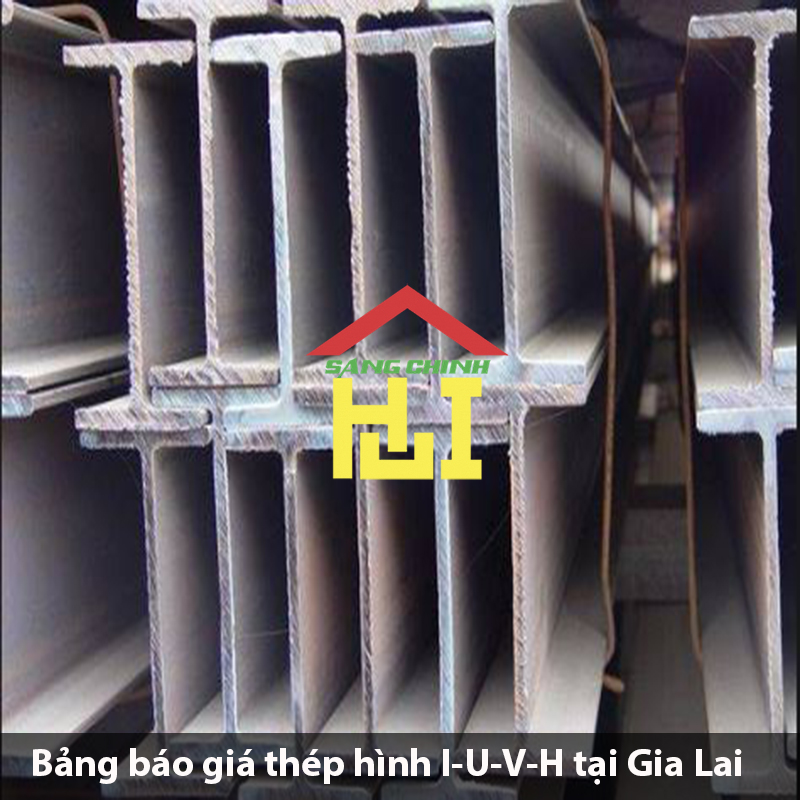 Bảng báo giá thép hình I-U-V-H tại Gia Lai