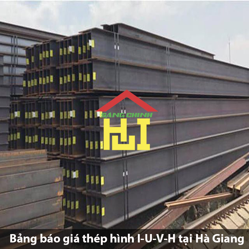 Bảng báo giá thép hình I-U-V-H tại Hà Giang