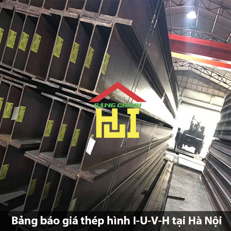 Bảng báo giá thép hình I-U-V-H tại Hà Nội