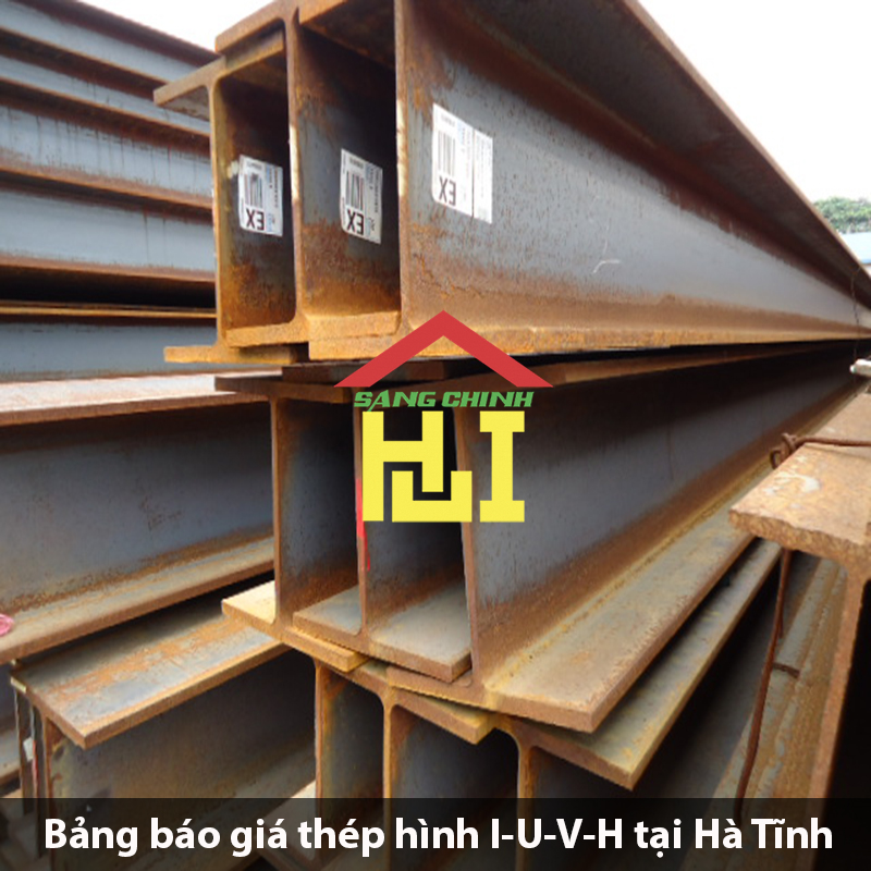 Bảng báo giá thép hình I-U-V-H tại Hà Tĩnh