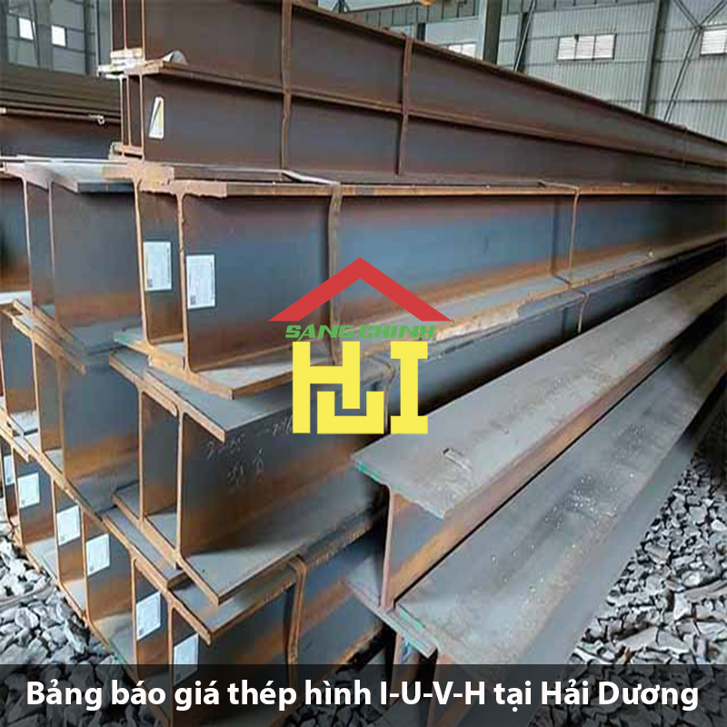 Bảng báo giá thép hình I-U-V-H tại Hải Dương