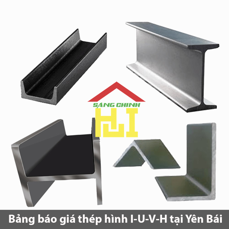 Bảng báo giá thép hình I-U-V-H tại Yên Bái