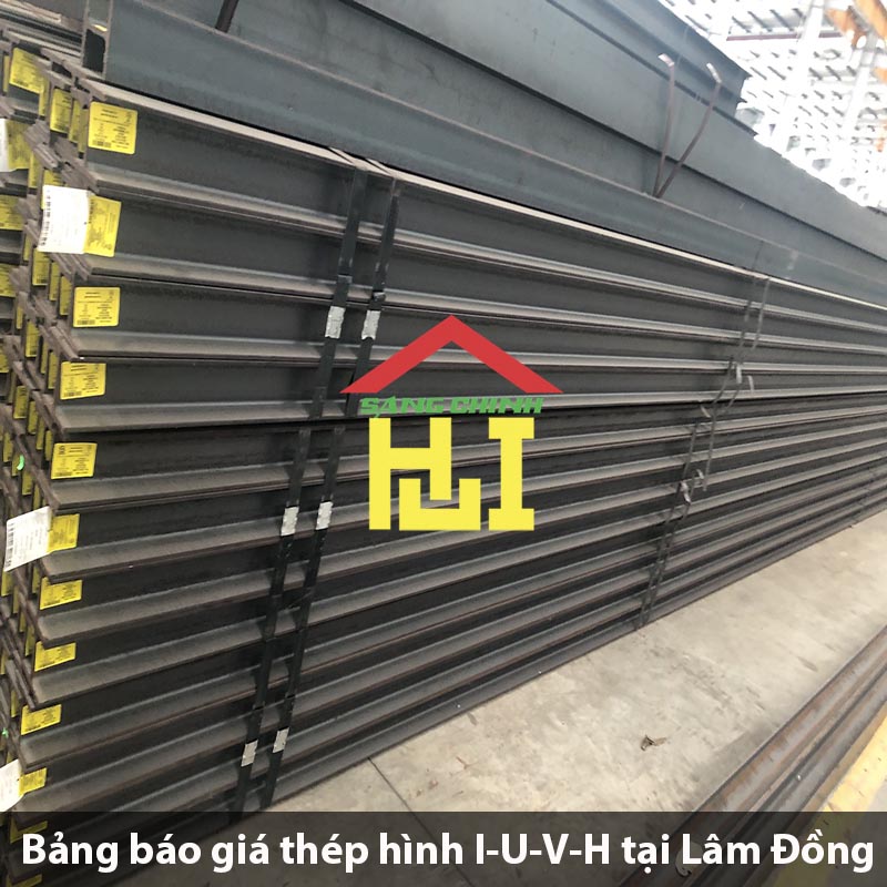 Bảng báo giá thép hình I-U-V-H tại Lâm Đồng