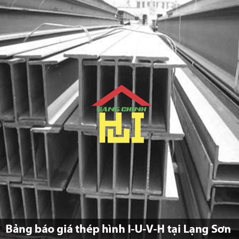 Bảng báo giá thép hình I-U-V-H tại Lạng Sơn