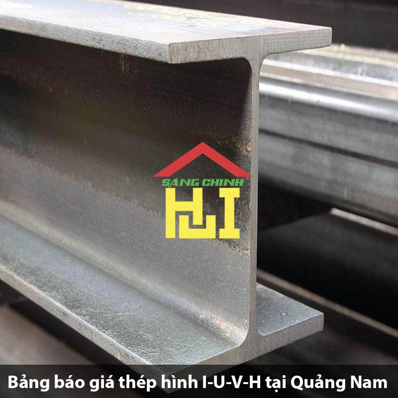 Bảng báo giá thép hình I-U-V-H tại Quảng Nam