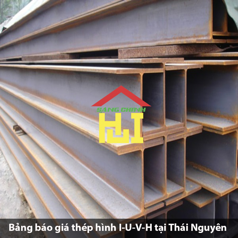 Bảng báo giá thép hình I-U-V-H tại Thái Nguyên