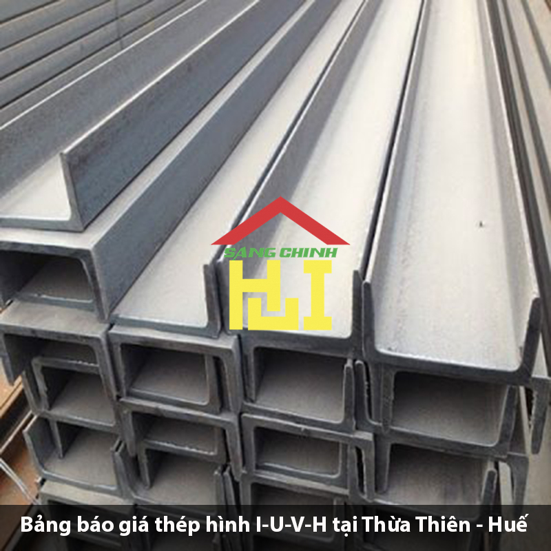 Bảng báo giá thép hình I-U-V-H tại Thừa Thiên - Huế