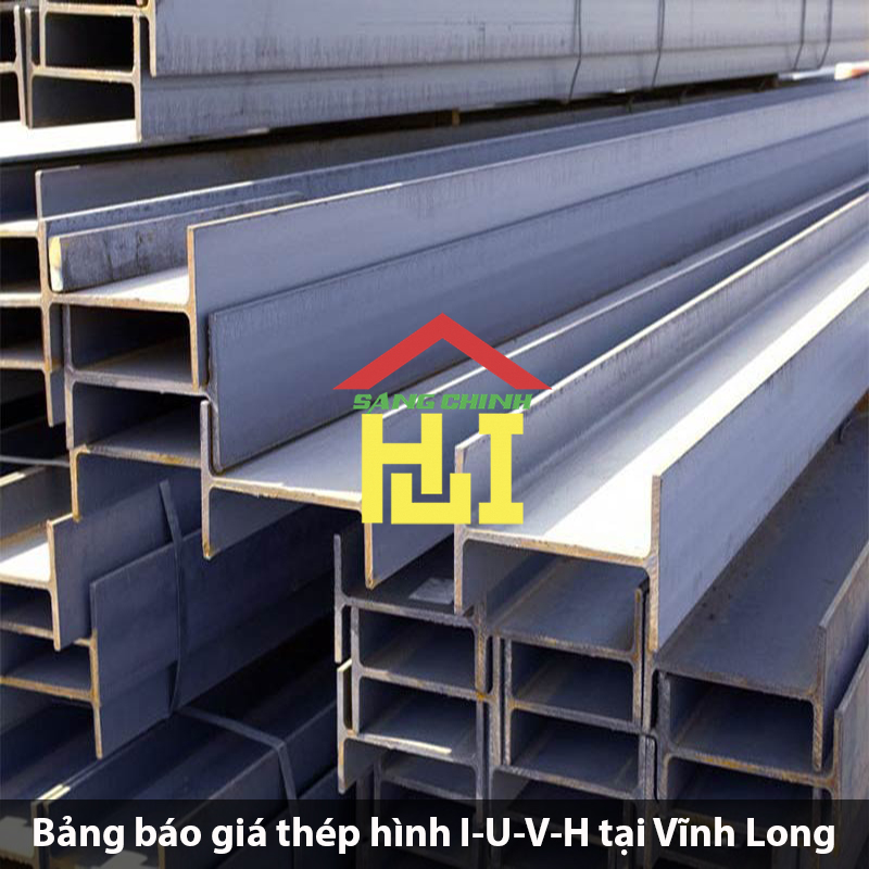 Bảng báo giá thép hình I-U-V-H tại Vĩnh Long