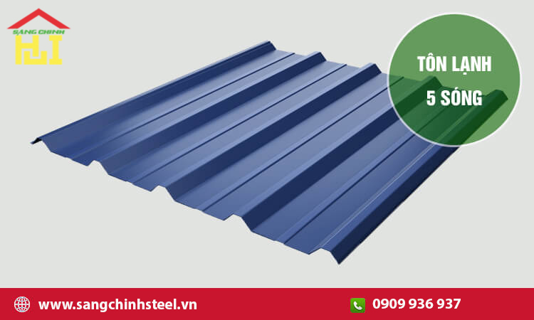 Tôn lạnh 5 sóng: Giải pháp lợp mái tối ưu cho mọi công trình